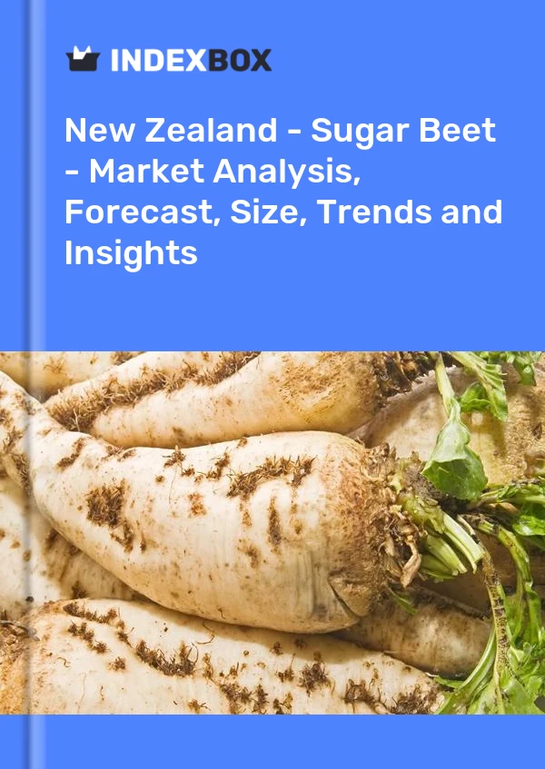 Report New Zealand - Sugar Beet - Market Analysis, Forecast, Size, Trends and Insights for 499$