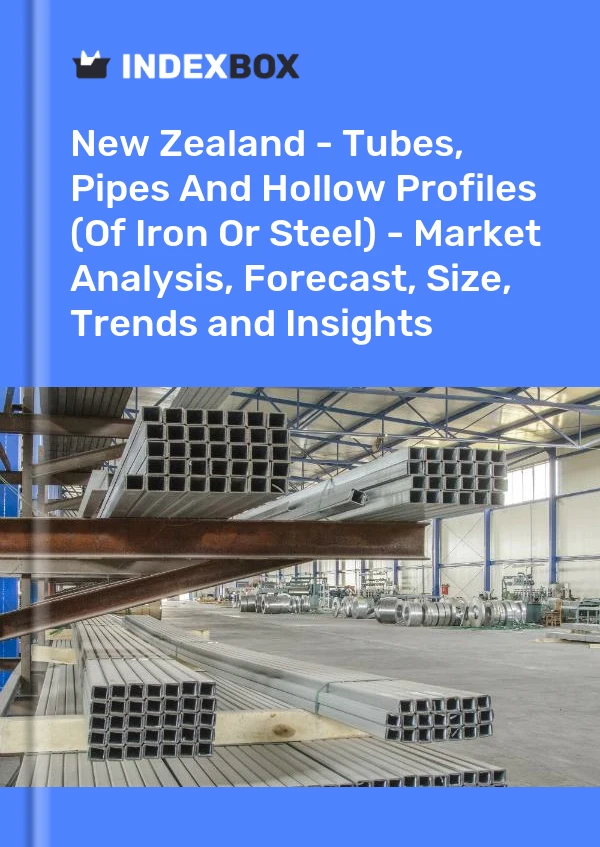 Report New Zealand - Tubes, Pipes and Hollow Profiles (Of Iron or Steel) - Market Analysis, Forecast, Size, Trends and Insights for 499$