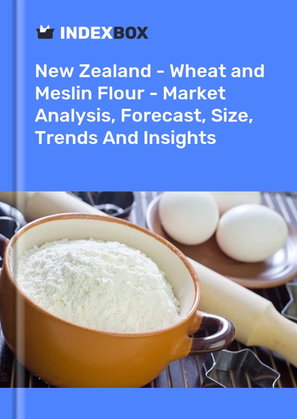 New Zealand - Wheat and Meslin Flour - Market Analysis, Forecast, Size, Trends And Insights