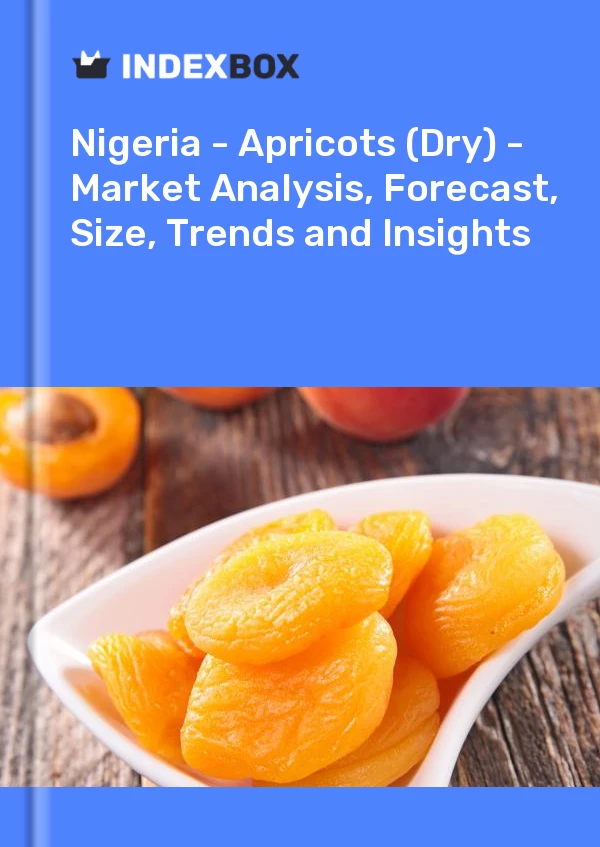 Nigeria - Apricots (Dry) - Market Analysis, Forecast, Size, Trends and Insights