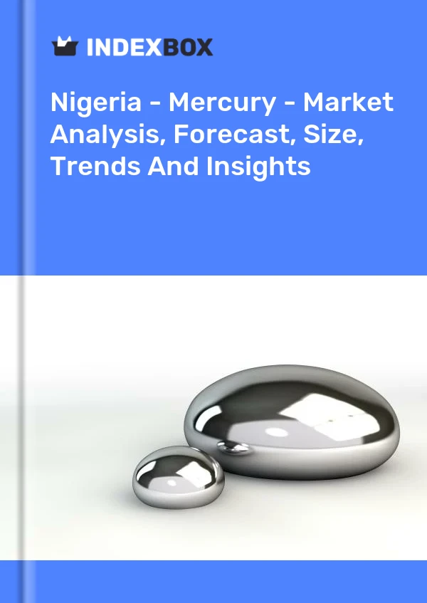 Nigeria - Mercury - Market Analysis, Forecast, Size, Trends And Insights