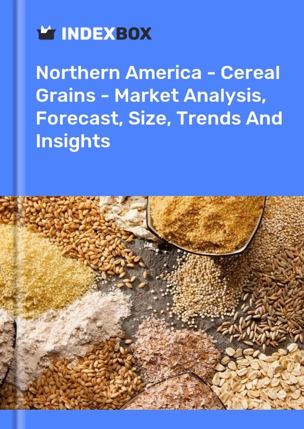 Bildiri Kuzey Amerika - Tahıl Tahılları - Pazar Analizi, Tahmin, Boyut, Eğilimler ve Öngörüler for 499$