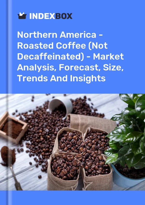 Report Northern America - Roasted Coffee (Not Decaffeinated) - Market Analysis, Forecast, Size, Trends and Insights for 499$