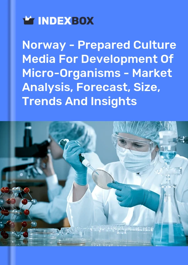 Report Norway - Prepared Culture Media for Development of Micro-Organisms - Market Analysis, Forecast, Size, Trends and Insights for 499$