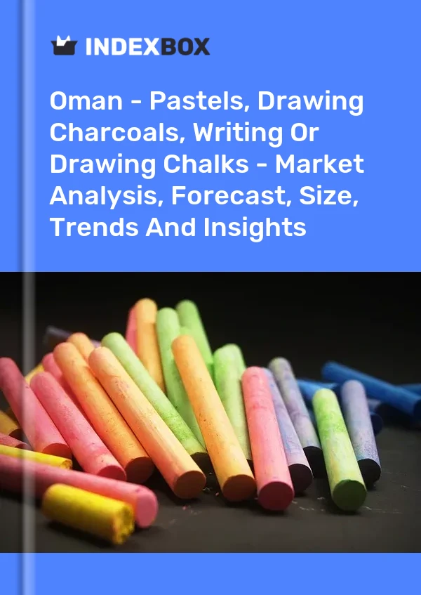 Report Oman - Pastels, Drawing Charcoals, Writing or Drawing Chalks - Market Analysis, Forecast, Size, Trends and Insights for 499$