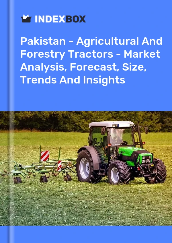 Pakistan - Agricultural And Forestry Tractors - Market Analysis, Forecast, Size, Trends And Insights