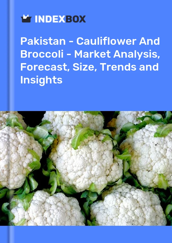 Bildiri Pakistan - Karnabahar Ve Brokoli - Pazar Analizi, Tahmin, Boyut, Eğilimler ve Öngörüler for 499$