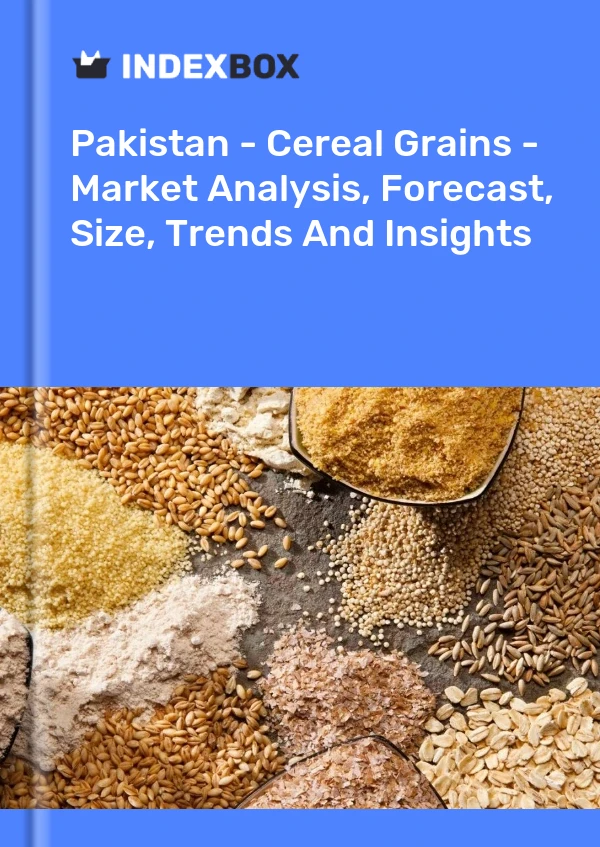 Bildiri Pakistan - Tahıl Tahılları - Pazar Analizi, Tahmin, Boyut, Eğilimler ve Öngörüler for 499$