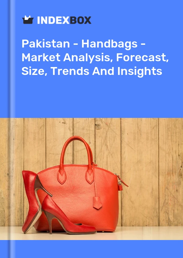 Bildiri Pakistan - El Çantaları - Pazar Analizi, Tahmin, Boyut, Trendler ve Öngörüler for 499$