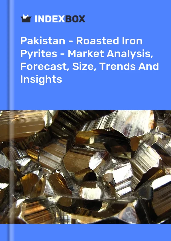 Bildiri Pakistan - Kavrulmuş Demir Piritler - Pazar Analizi, Tahmin, Boyut, Eğilimler ve Öngörüler for 499$