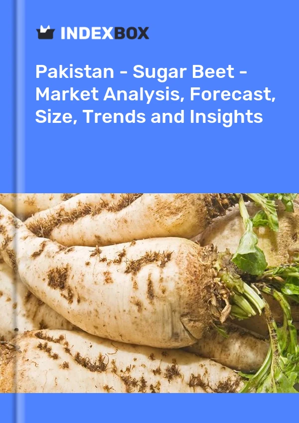 Bildiri Pakistan - Şeker Pancarı - Pazar Analizi, Tahmini, Büyüklüğü, Eğilimler ve Öngörüler for 499$