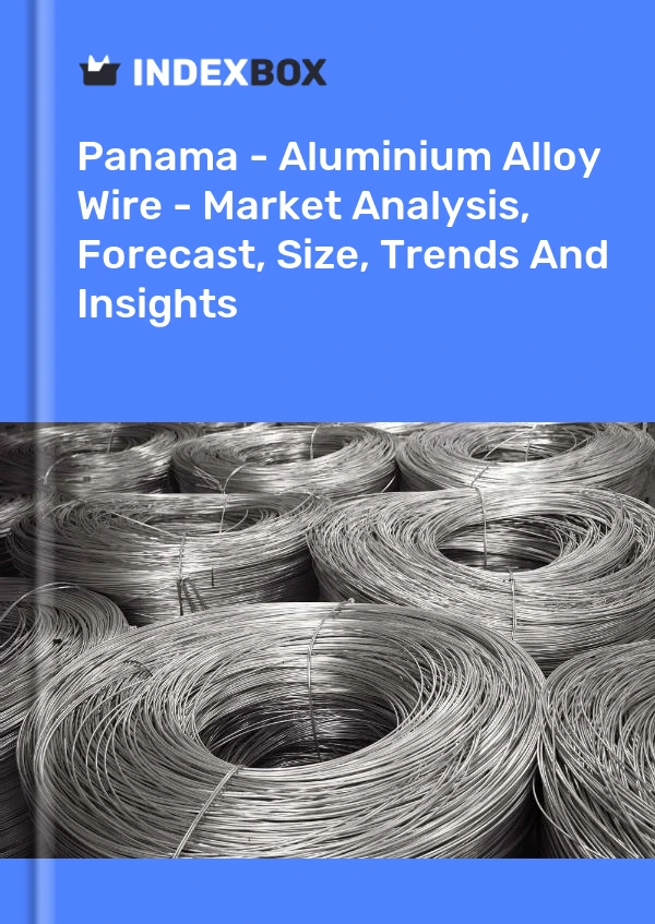 Report Panama - Aluminium Alloy Wire - Market Analysis, Forecast, Size, Trends and Insights for 499$