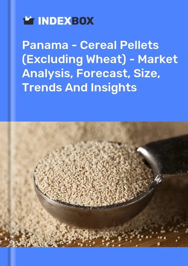 Panama - Cereal Pellets (Excluding Wheat) - Market Analysis, Forecast, Size, Trends And Insights