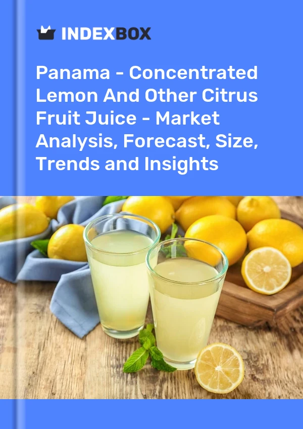 Report Panama - Concentrated Lemon and Other Citrus Fruit Juice - Market Analysis, Forecast, Size, Trends and Insights for 499$