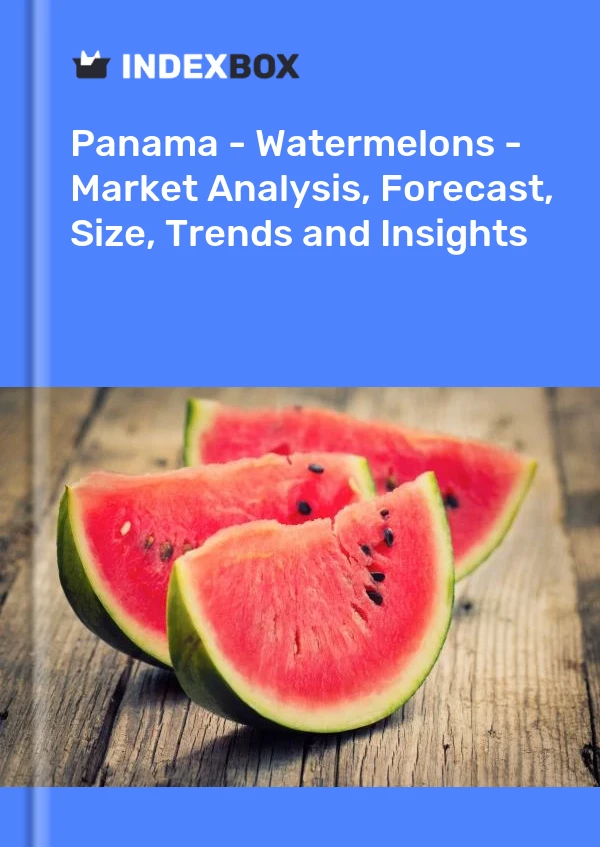 Report Panama - Watermelons - Market Analysis, Forecast, Size, Trends and Insights for 499$