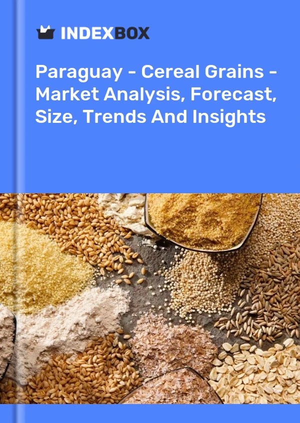 Report Paraguay - Cereal Grains - Market Analysis, Forecast, Size, Trends and Insights for 499$