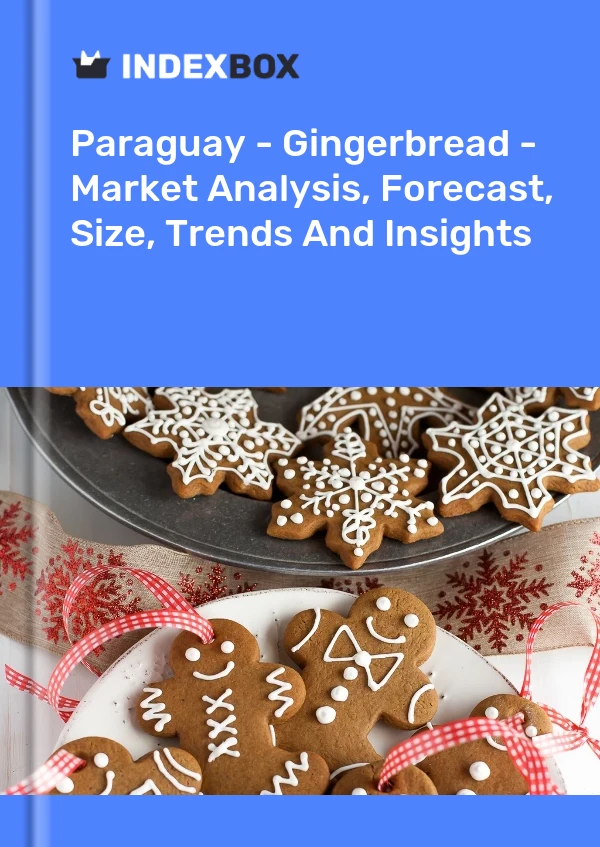 Report Paraguay - Gingerbread - Market Analysis, Forecast, Size, Trends and Insights for 499$