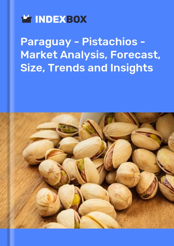 Report Paraguay - Pistachios - Market Analysis, Forecast, Size, Trends and Insights for 499$