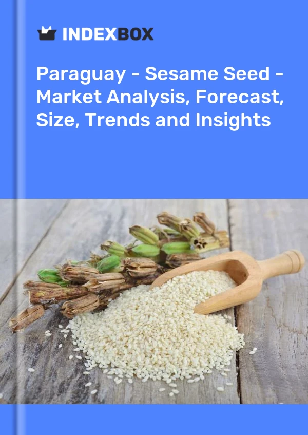 Report Paraguay - Sesame Seed - Market Analysis, Forecast, Size, Trends and Insights for 499$