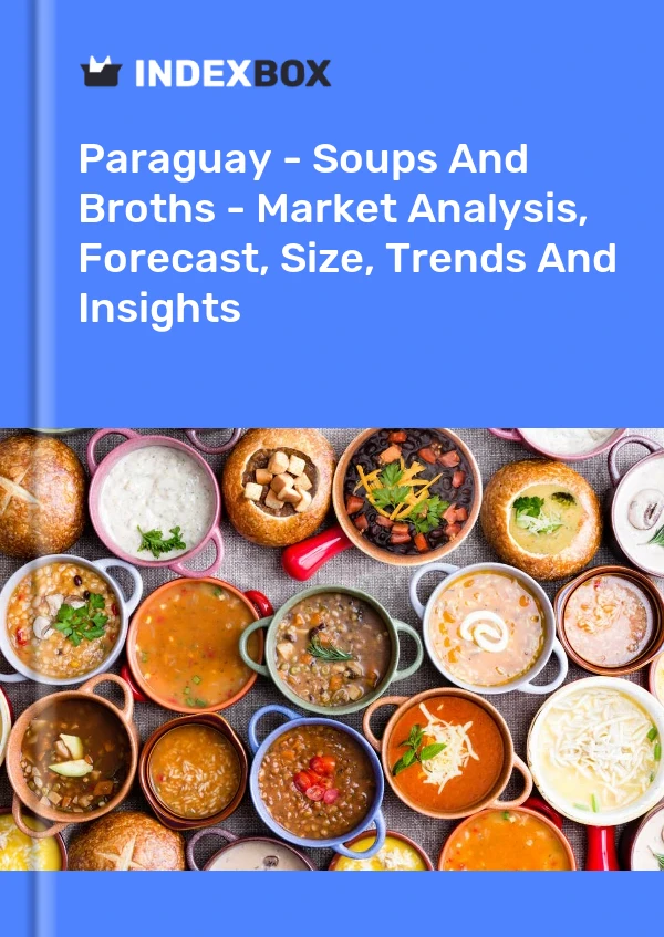 Report Paraguay - Soups and Broths - Market Analysis, Forecast, Size, Trends and Insights for 499$