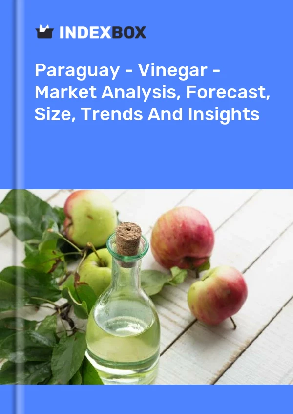 Paraguay - Vinegar - Market Analysis, Forecast, Size, Trends And Insights