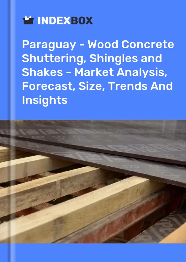 Report Paraguay - Wood Concrete Shuttering, Shingles and Shakes - Market Analysis, Forecast, Size, Trends and Insights for 499$