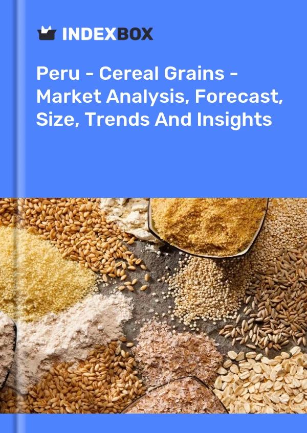 Bildiri Peru - Hububat Tahılları - Pazar Analizi, Tahmin, Boyut, Eğilimler ve Öngörüler for 499$