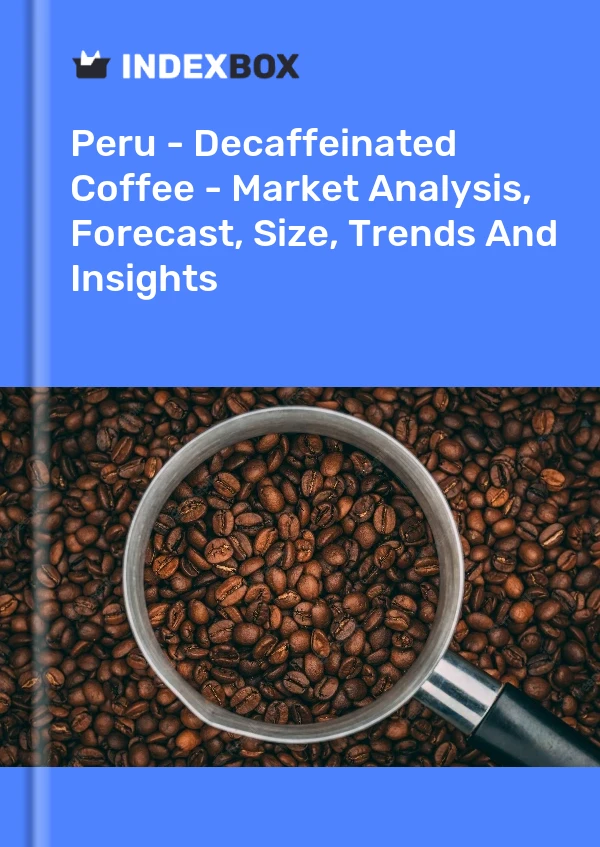 Report Peru - Decaffeinated Coffee - Market Analysis, Forecast, Size, Trends and Insights for 499$