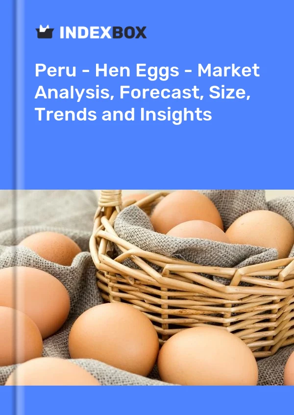 Report Peru - Hen Eggs - Market Analysis, Forecast, Size, Trends and Insights for 499$