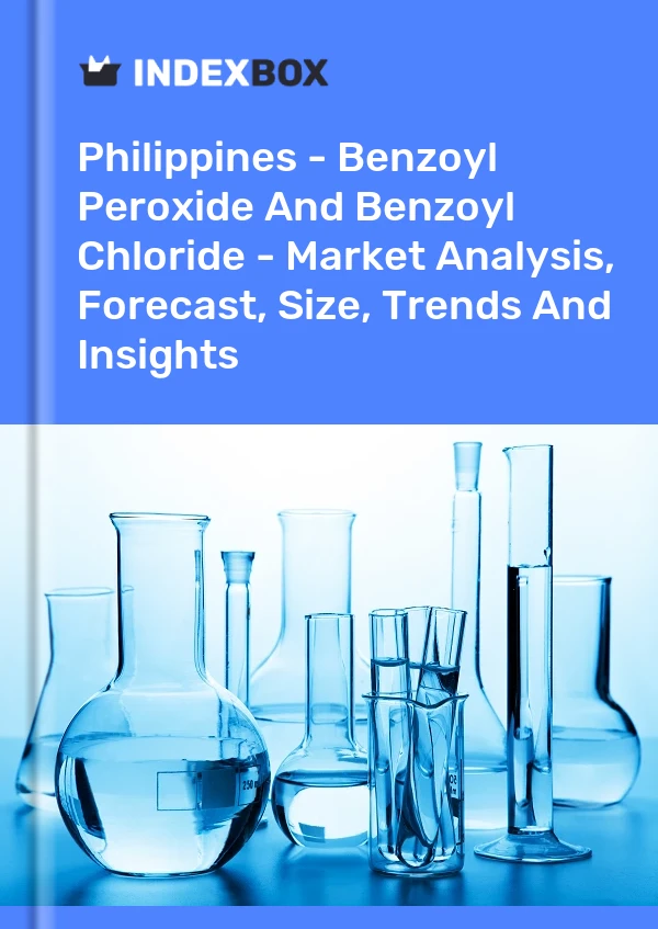 Bildiri Filipinler - Benzoil Peroksit ve Benzoil Klorür - Pazar Analizi, Tahmin, Boyut, Eğilimler ve Öngörüler for 499$