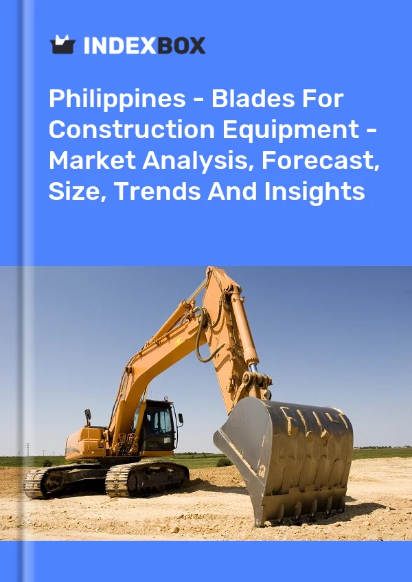 Bildiri Filipinler - İnşaat Ekipmanları İçin Bıçaklar - Pazar Analizi, Tahmini, Boyut, Eğilimler ve Öngörüler for 499$