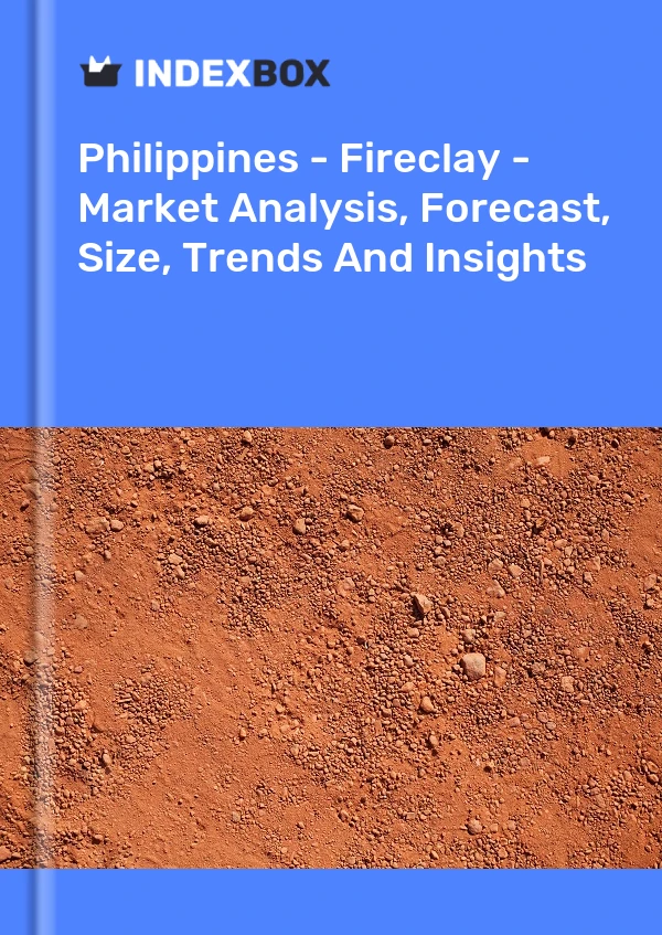 Bildiri Filipinler - Fireclay - Pazar Analizi, Tahmin, Boyut, Eğilimler ve Öngörüler for 499$