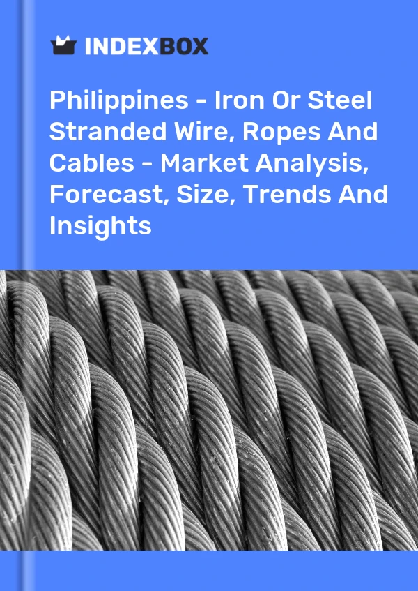 Bildiri Filipinler - Demir Veya Çelik Örgülü Tel, Halatlar Ve Kablolar - Pazar Analizi, Tahmin, Boyut, Eğilimler ve Öngörüler for 499$