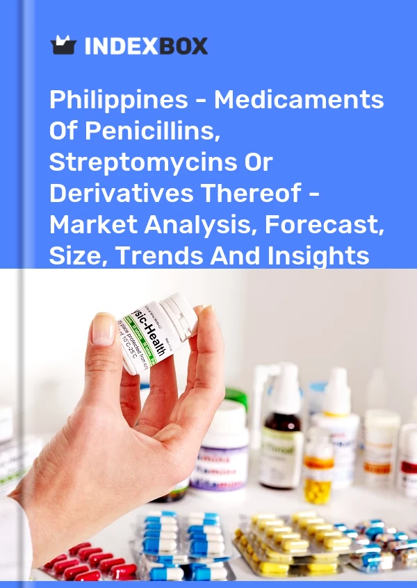 Bildiri Filipinler - Penisilin İlaçları, Streptomisinler Veya Bunların Türevleri - Pazar Analizi, Tahmin, Boyut, Eğilimler ve Öngörüler for 499$