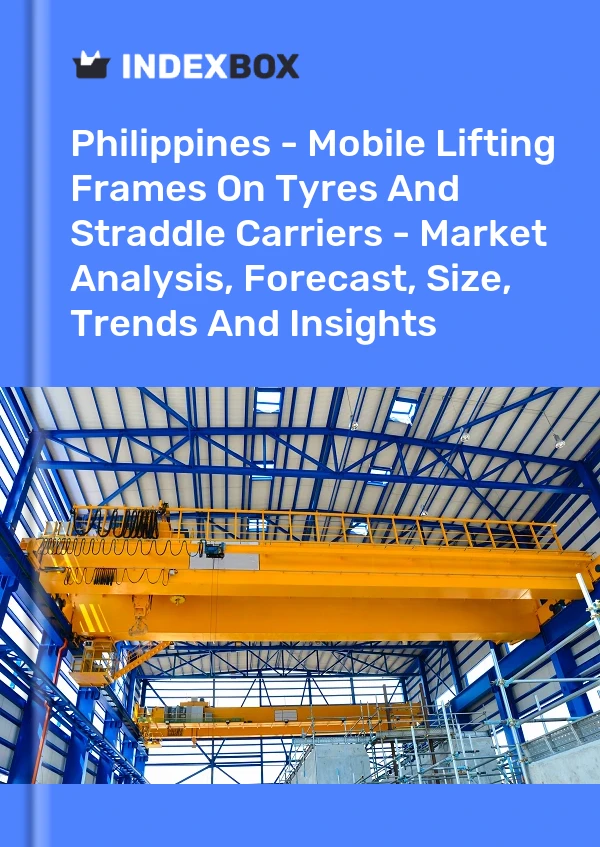 Bildiri Filipinler - Lastiklerde ve İstif Taşıyıcılarında Mobil Kaldırma Çerçeveleri - Pazar Analizi, Tahmin, Boyut, Eğilimler ve Öngörüler for 499$