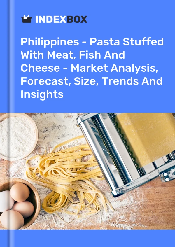 Report Philippines - Pasta Stuffed With Meat, Fish and Cheese - Market Analysis, Forecast, Size, Trends and Insights for 499$