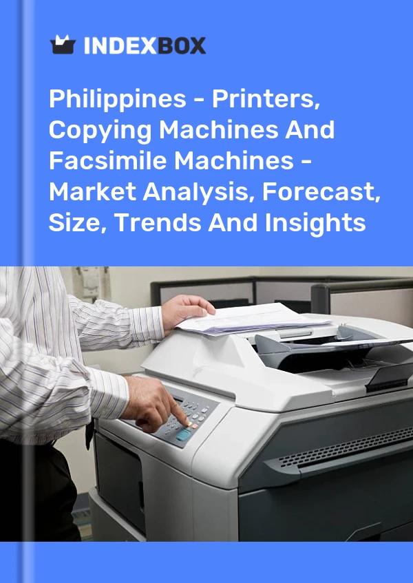 Bildiri Filipinler - Yazıcılar, Fotokopi Makineleri ve Faks Makineleri - Pazar Analizi, Tahmin, Boyut, Eğilimler ve Öngörüler for 499$