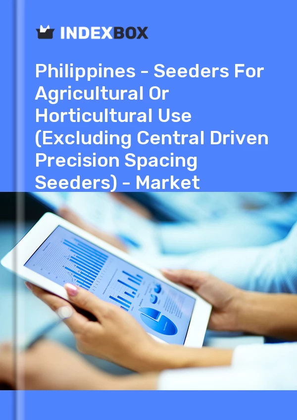 Bildiri Filipinler - Tarımda veya Bahçecilikte Kullanım İçin Mibzerler (Merkezi Tahrikli Hassas Aralıklı Mibzerler Hariç) - Pazar Analizi, Tahmin, Boyut, Eğilimler ve Öngörüler for 499$
