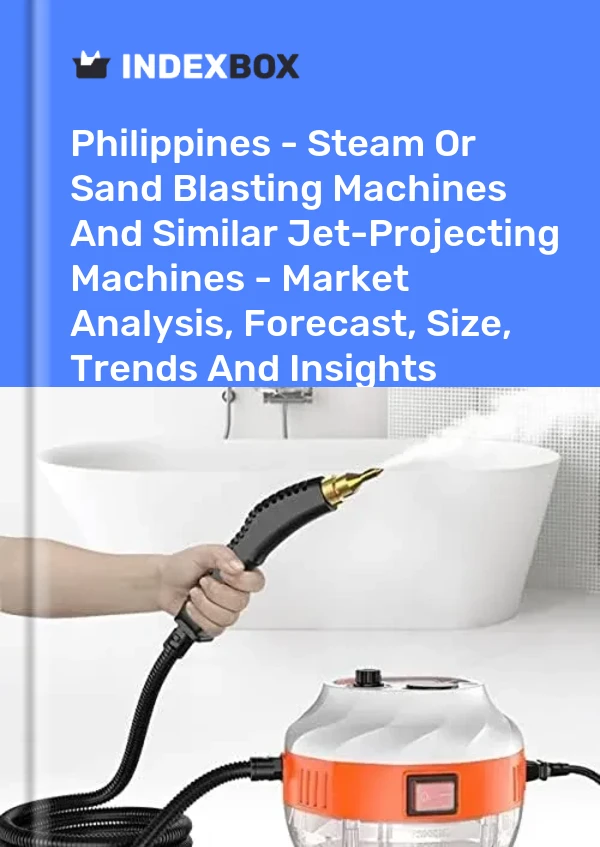Bildiri Filipinler - Buhar Veya Kum Püskürtme Makineleri Ve Benzeri Jet Projeksiyon Makineleri - Pazar Analizi, Tahmin, Boyut, Eğilimler ve Öngörüler for 499$