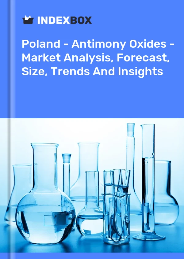 Bildiri Polonya - Antimon Oksitleri - Pazar Analizi, Tahmin, Boyut, Eğilimler ve Öngörüler for 499$