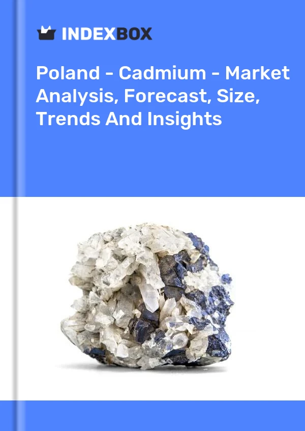 Report Poland - Cadmium - Market Analysis, Forecast, Size, Trends and Insights for 499$