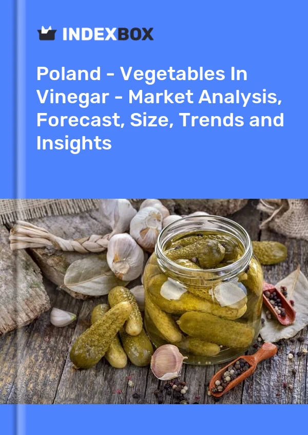Poland - Vegetables In Vinegar - Market Analysis, Forecast, Size, Trends and Insights