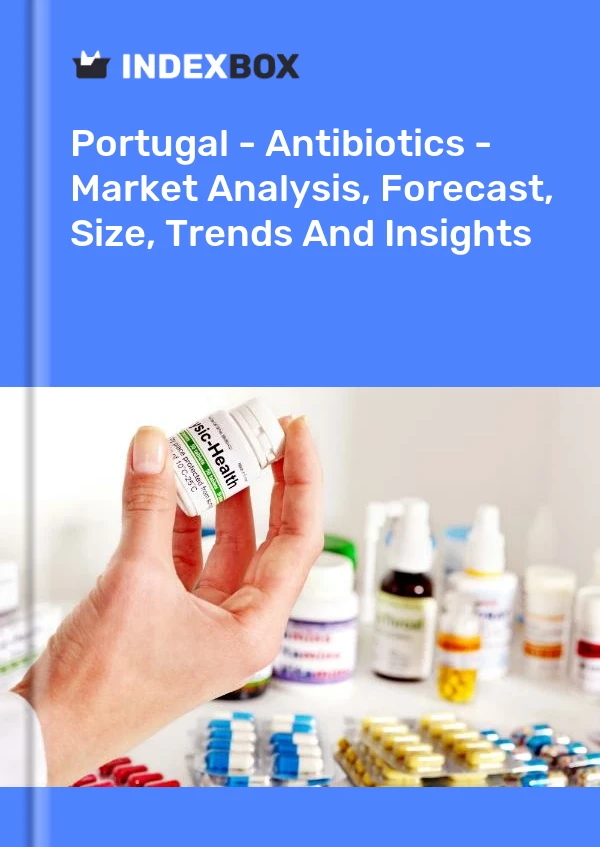 Bildiri Portekiz - Antibiyotikler - Pazar Analizi, Tahmin, Boyut, Eğilimler ve Öngörüler for 499$