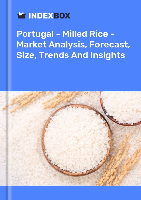 Report Portugal - Milled Rice - Market Analysis, Forecast, Size, Trends and Insights for 499$