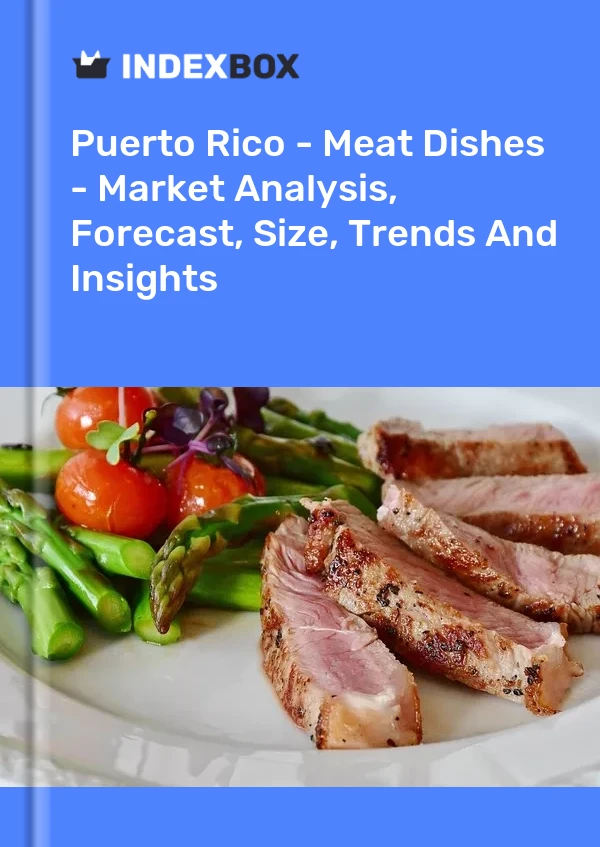Report Puerto Rico - Meat Dishes - Market Analysis, Forecast, Size, Trends and Insights for 499$