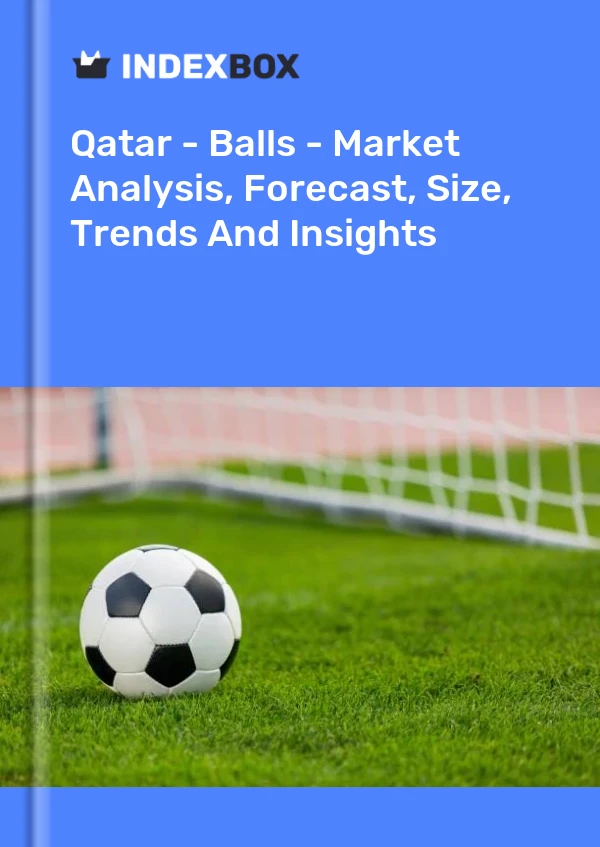 Qatar - Balls - Market Analysis, Forecast, Size, Trends And Insights