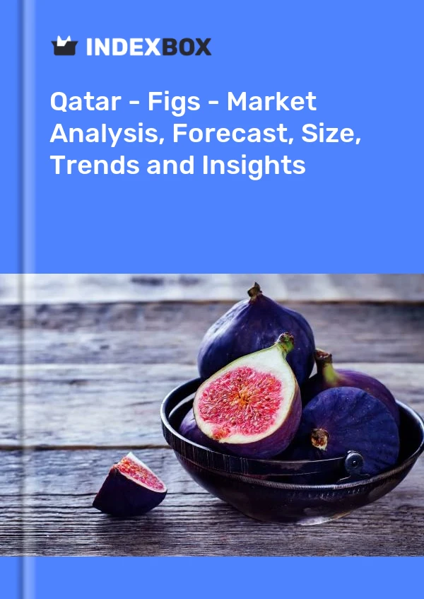 Bildiri Katar - İncir - Pazar Analizi, Tahmin, Boyut, Eğilimler ve Öngörüler for 499$