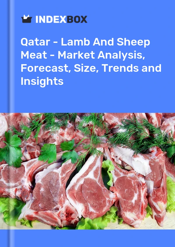 Bildiri Katar - Kuzu Ve Koyun Eti - Pazar Analizi, Tahmin, Boyut, Eğilimler ve Öngörüler for 499$