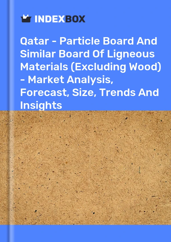 Report Qatar - Particle Board and Similar Board of Ligneous Materials (Excluding Wood) - Market Analysis, Forecast, Size, Trends and Insights for 499$