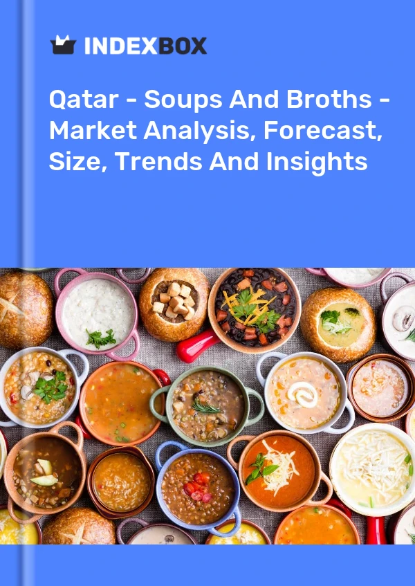 Report Qatar - Soups and Broths - Market Analysis, Forecast, Size, Trends and Insights for 499$